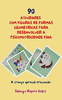 Livro 90 Atividades com Figuras de Formas Geométricas para Desenvolver a Psicomotricidade Fina