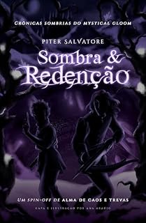 Livro SOMBRA & REDENÇÃO: Um Spin-Off de Alma de Caos e Trevas (Crônicas Sombrias do Mystical Gloom)