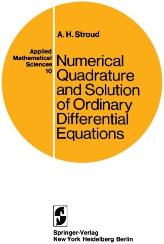 Numerical Quadrature and Solution of Ordinary Differential Equations: A Textbook for a Beginning Course in Numerical Analysis (Applied Mathematical Sciences, 10)