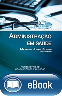 Livro Administração em saúde: Autogestão de consultórios e clínicas