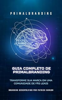 Livro Primalbranding : Guia Completo de Primalbranding: Transforme Sua Marca em uma Comunidade de Fãs Leais