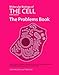 Molecular Biology of the Cell, Fifth Edition: The Problems Book