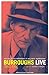 Burroughs Live: The Collected Interview of Wiliam S. Burroughs, 1960-1997 (Double Agents)