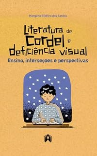 Livro Literatura de cordel e deficiência visual: Ensino, interseções e perspectivas