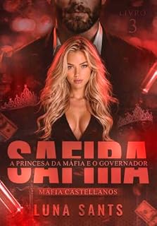 SAFIRA - A PRINCESA DA MÁFIA E O GOVERNADOR