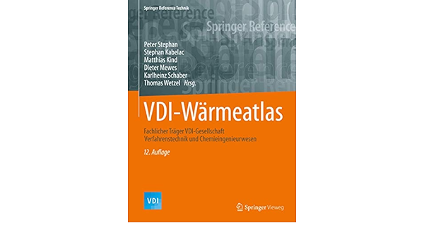 Vdi Warmeatlas Fachlicher Trager Vdi Gesellschaft Verfahrenstechnik Und Chemieingenieurwesen Springer Reference Technik German Edition Stephan Peter Kabelac Stephan Kind Matthias Mewes Dieter Schaber Karlheinz Wetzel Thomas