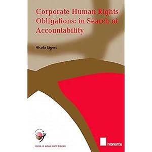 Corporate Human Rights Obligations: In Search of Accountability: 17 Paperback – 2 oktober 2002