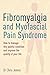 Fibromyalgia and Myofascial Pain Syndrome by