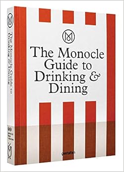 The Monocle Guide to Drinking and Dining, by Monocle
