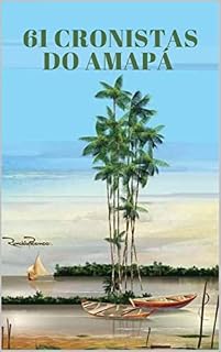Livro 61 CRONISTAS DO AMAPÁ