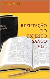 Livro REFUTAÇÃO DO ESPIRITO SANTO VL: 1 (BÍBLICO)