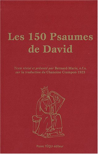 Les 150 Psaumes de David by Frère Bernard-Marie