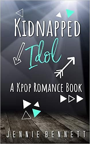 Amazon Com Kidnapped Idol A Kpop Romance Book Volume 1 9781543150223 Bennett Jennie Books