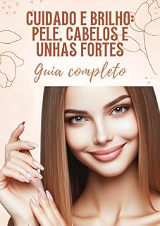 Livro CUIDADO E BRILHO: PELE, CABELOS E UNHAS FORTES