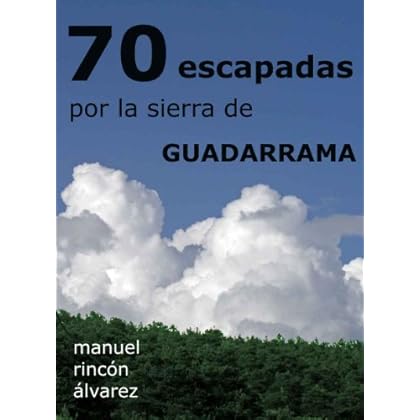 70 escapadas por la sierra de Guadarrama 70 escapadas por la sierra de Guadarrama