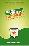 Image de Testez vos idées Business: Lancez-vous en limitant les risques! (Expert en 30 minutes) (French Edition)