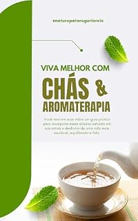 Livro Viva Melhor com Chás e Aromaterapia