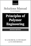 Solutions Manual to Accompany Principles of Polymer Engineering, McCrum, N. G., 0198506104