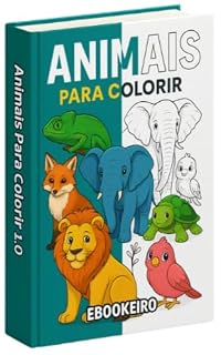 Livro Animais Para Colorir 1.0: Ebookeiro (Animais Para Colorir 1.0 - Ebookeiro Livro 1)