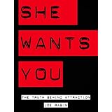 She Wants You: The Truth Behind Attraction