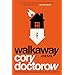 Walkaway: A Novel by Cory Doctorow