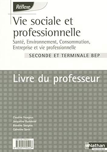 Download Vie sociale et professionnelle 2e et Tle BEP : Santé, environnement, consommation, entreprise et vie professionnelle, livre du professeur PDF