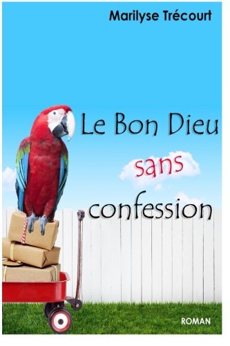 Le Bon Dieu sans confession (French Edition)