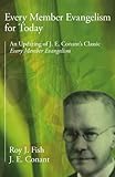 Every Member Evangelism for Today: An Updating of J. E. Conant's Classic Every Member Evangelism by Roy J. Fish