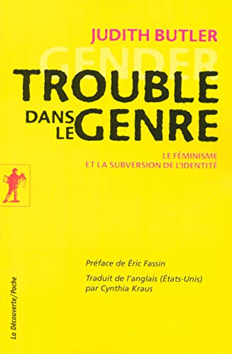 Trouble dans le genre : Le féminisme et la subversion de l'identité