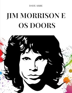 Livro JIM MORRISON E OS DOORS: Vida, carreira e sucesso de Jim Morrison e The Doors