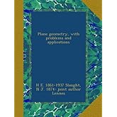 Plane geometry, with problems and applications