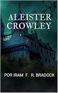Livro ALEISTER CROWLEY: Por Iram F. R. "Bradock" (Poesia)