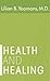 Health and Healing by Lilian B. Yeomans