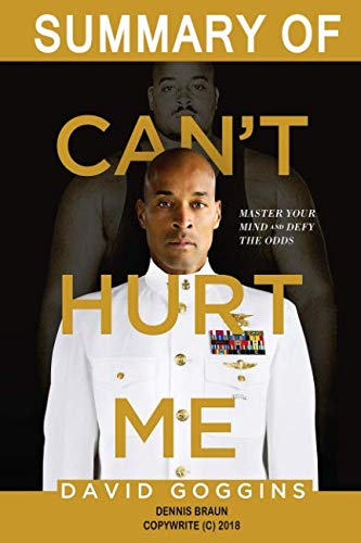 Summary of Can't Hurt Me by David Goggins