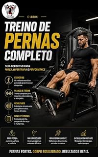 Livro TREINO DE PERNAS COMPLETO: Guia Completo para Hipertrofia, Definição, Força e Evolução Muscular