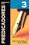 Bosquejos para Predicadores Vol. III (Spanish Edition) by 