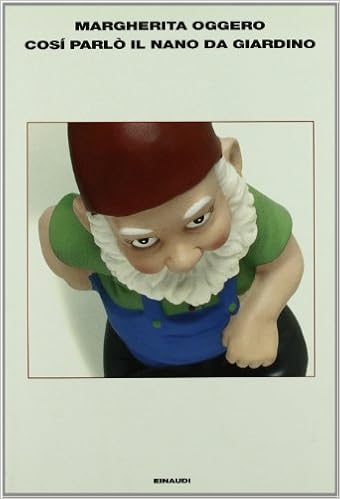 Margherita Oggero - Così parlò il nano da giardino (2006)
