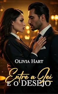Livro Entre a Lei e o Desejo: Ela jurou colocá-lo atrás das grades. Ele jurou colocá-la em sua cama.