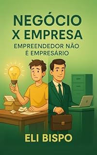 Livro Negócio X Empresa: Empreendedor não é empresário