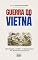 Livro GUERRA DO VIETNÃ: Ideologia, poder e destruição no Sudeste Asiático (História Mundial)