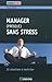 Manager (presque) sans stress (French Edition) by