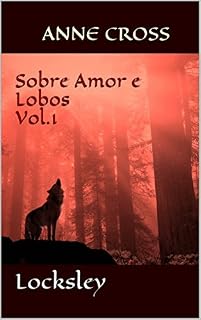 Livro Sobre Amor e Lobos Vol.1: Locksley
