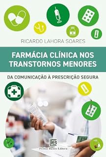 Livro Farmácia Clínica nos Transtornos Menores: Da Comunicação à Prescrição Segura