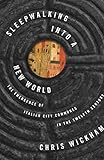 Sleepwalking into a New World: The Emergence of