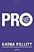 Pro: Reclaiming Abortion Rights - Book by Katha Pollitt