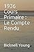 1936 Cours Primaire : Le Compte Rendu (Works on Christian Science) (French Edition) by Bicknell Young, Dominic Bita'a Beling