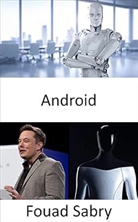 Livro Android: É apenas ficção científica? Não, já existem robôs que podem ser controlados pelo cérebro humano (Tecnologias Emergentes Em Robótica [Portuguese] Livro 2)