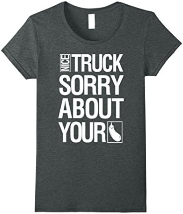 Womens Nice Truck Sorry About Your Peni... Shirt - Funny Shirt Medium Dark Heather