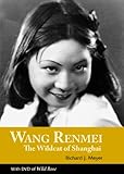 Wang Renmei: The Wildcat of Shanghai