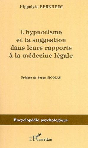 L'hynoptisme et la suggestion dans leurs rapports à la médecine légale by Hippolyte Bernheim